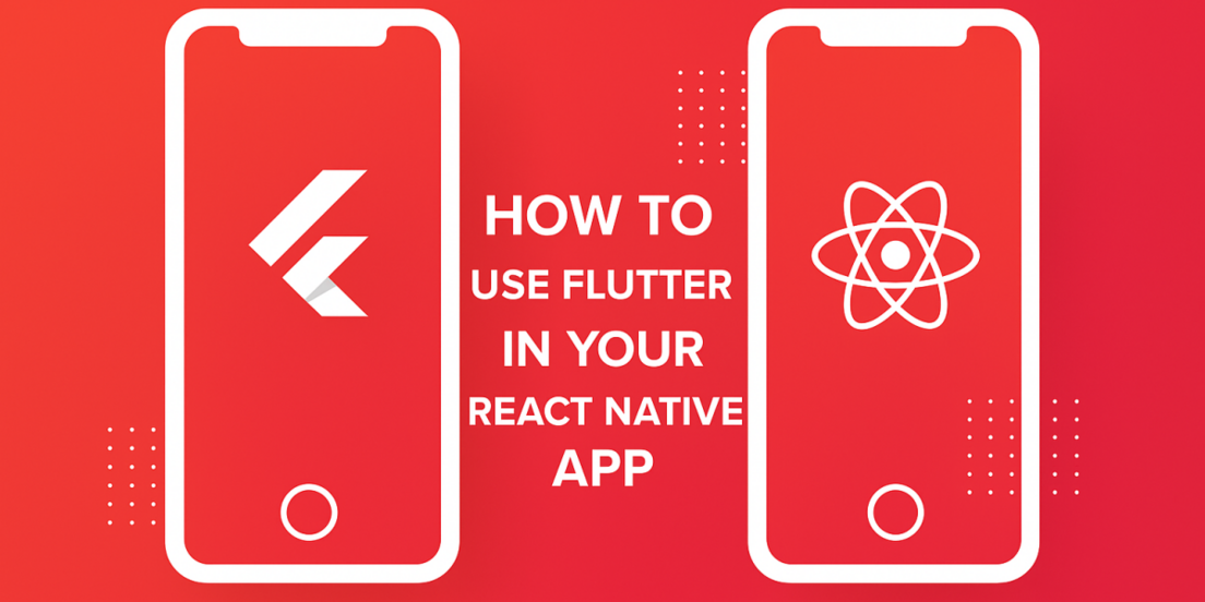 How to Use Flutter in Your React Native App