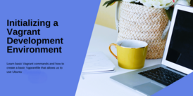 Deploy development environments with Vagrant